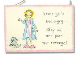 "Never Go to Bed Angry..." Wooden Sign