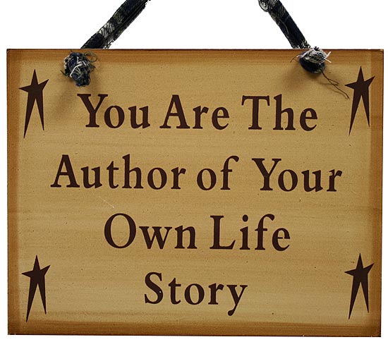 Write your own story. Author of your Life. If you decide to write your Autobiography, start from this moment.. I own my life