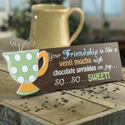 "Your friendship is like a venti mocha" Wood Sign