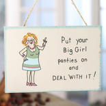 "Put Your Big Girl Panties on..." Wood Ornament Sign