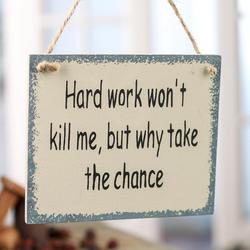 "Hard Work Won't Kill Me..." Sign Magnet