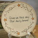 Primitive "Give Us This Day..." Wood Plate