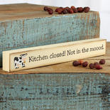 "Kitchen Closed! Not in the Moood." Chunky Block Cow Sign