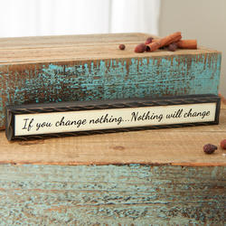 "If you change nothing...." Chunky Block Sign