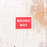 Miniature "Wrong Way" Sign