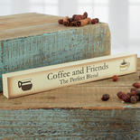 "Coffee and Friends.." Chunky Block Sign